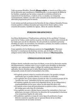 Todo un poema filosófico, llamado Bhagavadgita, se inserta en el libro sexto 
de los dieciocho que constituyen el Mahabharata