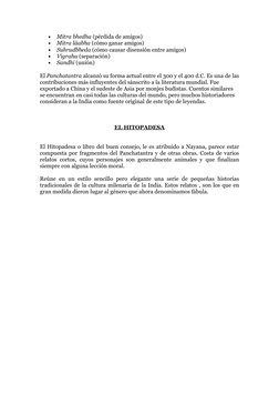 •
Mitra bhedha (pérdida de amigos) 
•
Mitra lāabha (cómo ganar amigos) 
•
Suhrudbheda (cómo causar disensión entre amigos) 
•
