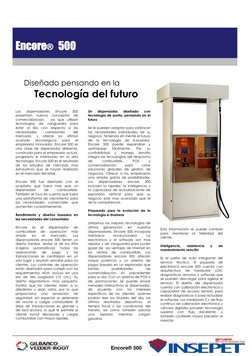Diseñado pensando en la 
    Tecnología del futuro 
 
Los 
dispensadores 
Encore 
500 
presentan 
nuevos