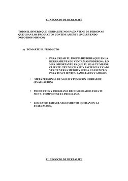 EL NEGOCIO DE HERBALIFE
TODO EL DINERO QUE HERBALIFE NOS PAGA VIENE DE PERSONAS 
QUE USAN LOS PRODUCTOS CONTINUAMENTE (INCLUY