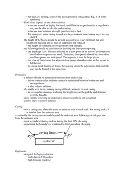 • for trackless mining, some of the development is reduced (see Fig. 2.14 in the 
textbook) 
- block sizes depend on ore char