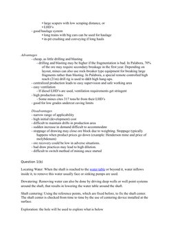 • large scapers with low scraping distance, or 
• LHD’s 
- good haulage system 
• long trains with big cars can be used for h