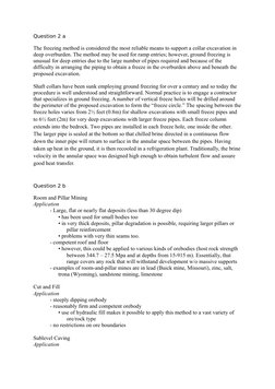 Question 2 a
The freezing method is considered the most reliable means to support a collar excavation in 
deep overburden. Th