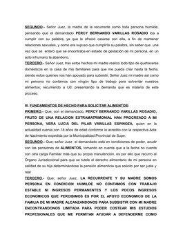 SEGUNDO.- Señor Juez, la madre de la recurrente como toda persona humilde,
pensando  que  el  demandado  PERCY BERNANDO  VARI