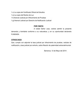 1.c) La copia del Certificado Oficial de Estudios
1.e) La copia del Recibo de Luz
1.f) Arancel Judicial por Ofrecimiento de P