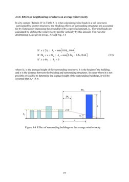 10
3.1.5. Effects of neighbouring structures on average wind velocity  
 
In city centers (Terrain IV in Table 3.1), when c