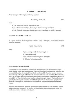 5
 
3. VELOCITY OF WIND 
 
Wind velocity is defined by the following equation: 
 
 
V(z,t) = Vm(z) + w(z,t)