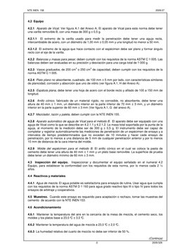 NTE INEN  158  
 
2009-07      
 
2009-529  
-2- 
 
 
 
 
4.2  Equipo 
 
4.2.1  Aparato de Vicat. Ver f