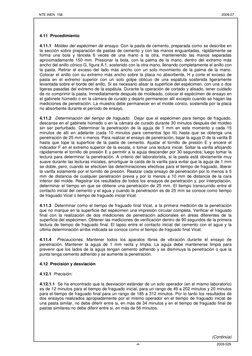 NTE INEN  158  
 
2009-07      
 
2009-529  
-4- 
 
 
 
 
 
4.11  Procedimiento 
 
4.11.1  Moldeo del e