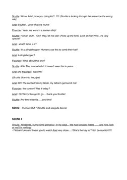 Scuttle: Whoa, Ariel , how you doing kid?. !!!!! (Scuttle is looking through the telescope the wrong 
way)
Ariel: Scuttle!..