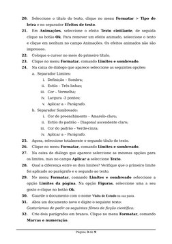 20.
Seleccione o título do texto, clique no menu  Formatar >  Tipo de
letra e no separador Efeitos de texto.
21.
Em  Animaçõe