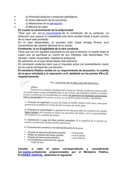 
a) Anomalía psíquica o psíquicos patológicos.

b) Grave alteración de la conciencia.

c) Alteraciones en la percepción. (