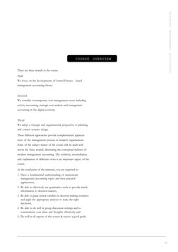 ADVANCED MANAGEMENT ACCOUNTING
ADVANCED MANAGEMENT ACCOUNTING 
COURSE OVERVIEW 
There are three strands to the course. 
First