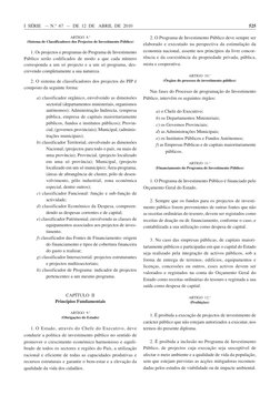 ARTIGO 8.º
(Sistema de Classificadores dos Projectos de Investimento Público)
1. Os projectos e programas do Programa de Inve