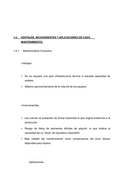 1.4.    VENTAJAS, INCOVENIENTES Y APLICACIONES DE CADA       
MANTENIMIENTO:
1.4.1     Mantenimiento Correctivo
-Ventajas
•
N