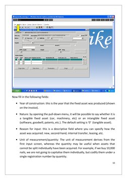 10 
 
 
Now fill in the following fields: 
• Year of construction: this is the year that the fixed asset was produced (shown