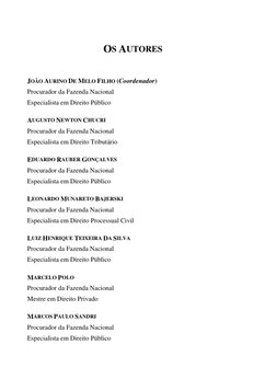 OS AUTORES 
JOÃO AURINO DE MELO FILHO (Coordenador) 
Procurador da Fazenda Nacional 
Especialista em Direito Público 
AUGUSTO