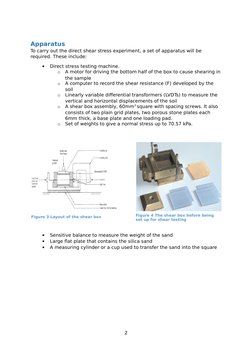 Apparatus
To carry out the direct shear stress experiment, a set of apparatus will be 
required. These include:

Direct stre
