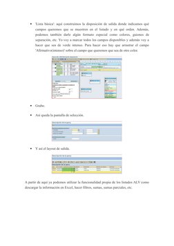 
'Lista básica': aquí construimos la disposición de salida donde indicamos qué
campos queremos que se muestren en el listado