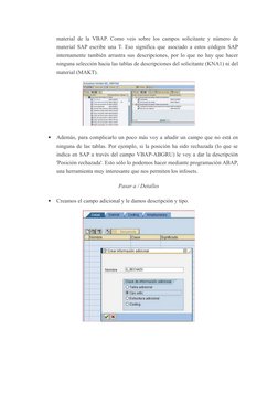 material de la VBAP. Como veis sobre los campos solicitante y número de
material SAP escribe una T. Eso significa que asociad