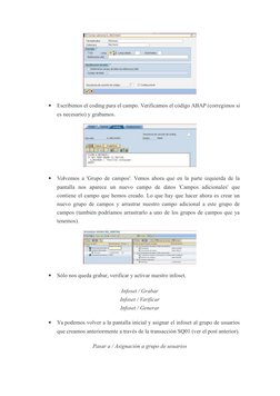 
Escribimos el coding para el campo. Verificamos el código ABAP (corregimos si
es necesario) y grabamos.

Volvemos a 'Grupo