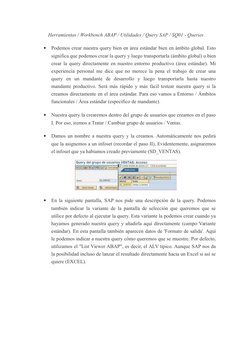 Herramientas / Workbench ABAP / Utilidades / Query SAP / SQ01 - Queries

Podemos crear nuestra query bien en área estándar b