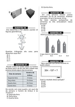 –––––––––   QUESTÃO 06   ––––––––––
 Ana desenhou a flor abaixo usando 13
figuras geométricas.
Quantos  tri