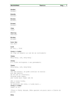 HAIRSPRAY
Teatro
Pag.: 7
Fender
Fender!
Brenda
Brenda!
Noreen
Noreen! 
Doreen
Doreen!
Joey
Joey!
Shelley
Shelley!
Mickey
Mick
