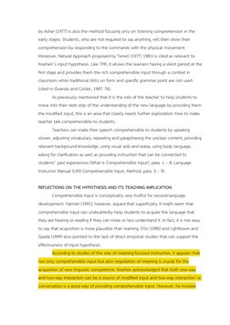 by Asher (1977) is also the method focusing only on listening comprehension in the 
early stages. Students, who are not requi