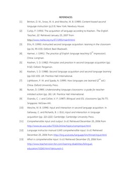 REFERENCES 
[1] 
Brinton, D. M., Snow, M. A. and Wesche, M. B. (1989). Content-based second 
language instruction (p.2-3). Ne