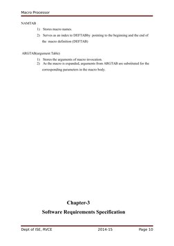 Macro Processor
NAMTAB
1)  Stores macro names.
2)  Serves as an index to DEFTABby  pointing to the beginning and the end of