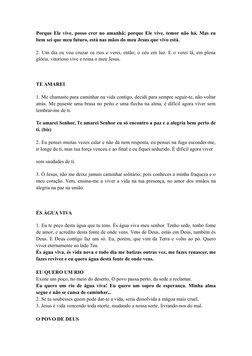 Porque Ele vive, posso crer no amanhã; porque Ele vive, temor não há. Mas eu
bem sei que meu futuro, está nas mãos do meu Jes