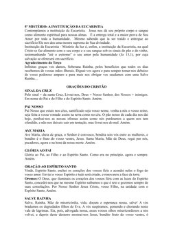 5º MISTÉRIO: A INSTITUIÇÃO DA EUCARISTIA
Contemplamos a instituição da Eucaristia.   Jesus nos dá seu próprio corpo e sangue