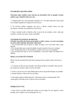 ESTAREMOS AQUI REUNIDOS
Estaremos aqui reunidos como estavam em Jerusalém. Pois só quando vivemos
unidos é que o Espírito San
