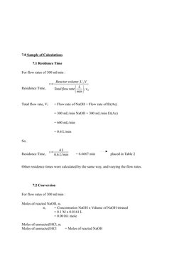 7.0 Sample of Calculations
7.1 Residence Time 
For flow rates of 300 ml/min :
Residence Time, 
τ= Reactor volume (L),V
Total