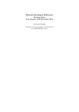 Bitcoin Developer Reference
Working Paper
Last changes: 15th December 2014
Krzysztof Okupski
Technische Universiteit Eindhove