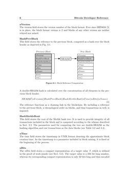 6
Bitcoin Developer Reference
nVersion
The version ﬁeld stores the version number of the block format. Ever since BIP0034 [5]