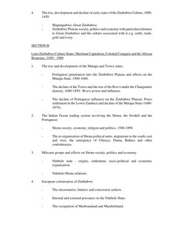 4. 
The rise, development and decline of early states of the Zimbabwe Culture, 1000-
1450. 
 
- 
Mapungubwe; Great Zimbabwe.