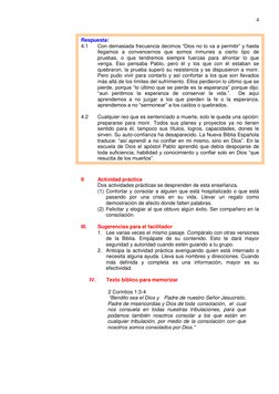 4 
Respuesta: 
4.1 
Con demasiada frecuencia decimos “Dios no lo va a permitir” y hasta 
llegamos a convencernos que somos