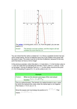 The vertex, (javascript:void(0)) or turning point, is at (1, 4). From the graph, you can see 
thatf(x) ≤ 4.
Answer
The domain