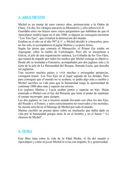 3- ARGUMENTO
Michel es un monje de unos catorce años, perteneciente a la Orden de 
Cluny. Un día, los vikingos atacaron su Mo