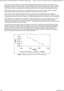 The cyclone collection efficiency is directly affected by the cylindrical section diameter. The decrease in this
parameter ca