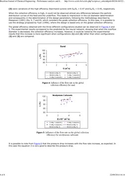 (3) were variations of the high efficiency Stairmand cyclone with De/Dc = 0.47 and De/Dc = 0.45, respectively.
When the colle