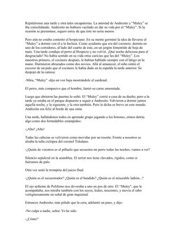 Repitiéronse una tarde y otra tales escapatorias. La amistad de Andresito y “Muley” se 
iba consolidando. Andresito no hubier