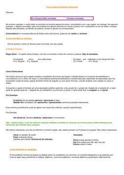 Concordância Verbal e Nominal
Observe:
As crianças estão animadas.                   Crianças animadas.
No primeiro exemplo,