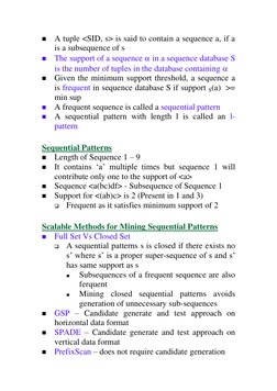  A tuple <SID, s> is said to contain a sequence a, if a 
is a subsequence of s 
 The support of a sequence  in a sequence