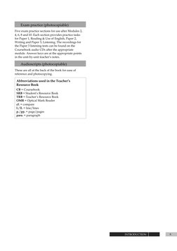 INTRODUCTION
Exam practice (photocopiable)
Five exam practice sections for use after Modules 2, 
4, 6, 8 and 10. Each section