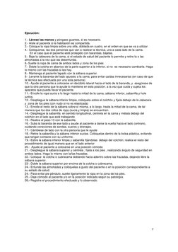 2 
Ejecución: 
 
1.- Lávese las manos y póngase guantes, si es necesario. 
2.- Aísle al paciente si la habitación es compar