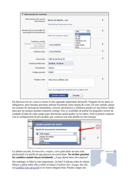 En Información de contacto tienes el otro apartado importante del perfil. Ninguno de los datos es
obligatorio, pero muchas pe
