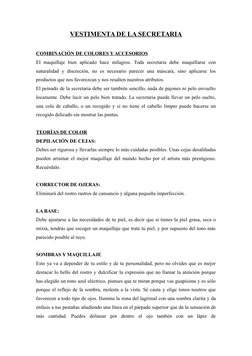 VESTIMENTA DE LA SECRETARIA
COMBINACIÓN DE COLORES Y ACCESORIOS
El  maquillaje  bien  aplicado  hace  milagros.  Toda  secret